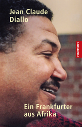 EIN FRANKFURTER AUS AFRIKA - Jean Claude Diallo, Barbara Gressert-Diallo, Jutta Ebeling, Victor Pfaff, Malte Rauch, Christoph Busch, Ansoumane Camara, Freweini Zerai, Abdoulaye Diallo, Paul Rongier, Bernard Vatrican