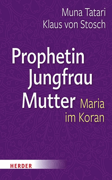 Prophetin - Jungfrau - Mutter -  Klaus von Stosch,  Muna Tatari
