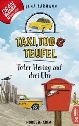 Taxi, Tod und Teufel -Toter Hering auf drei Uhr -  Lena Karmann
