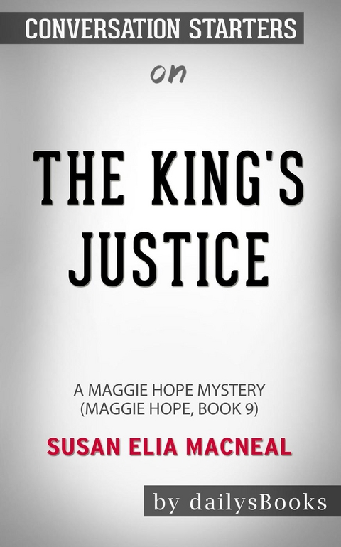 The King's Justice: A Maggie Hope Mystery by Susan Elia MacNeal: Conversation Starters -  Dailybooks