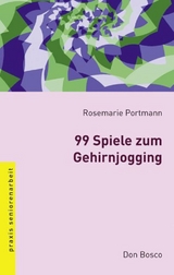 99 Spiele zum Gehirnjogging - Rosemarie Portmann