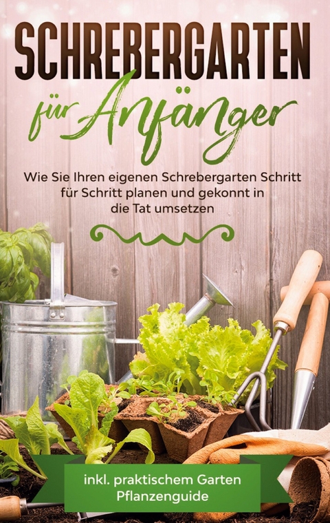 Schrebergarten f&uuml;r Anf&auml;nger - Miriam Feldmann