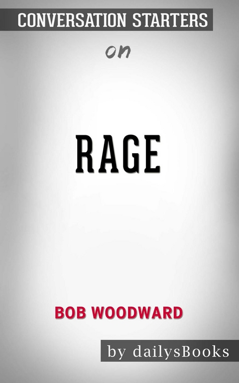 Rage by bob woodward: Conversation Starters -  Dailybooks