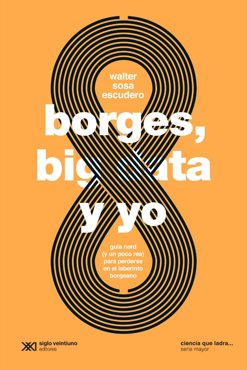Borges, big data y yo - Walter Sosa Escudero