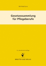 Gesetzessammlung f&uuml;r Pflegeberufe - Winfried Kunz
