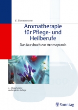 Aromatherapie f&uuml;r Pflege- und Heilberufe - Eliane Zimmermann