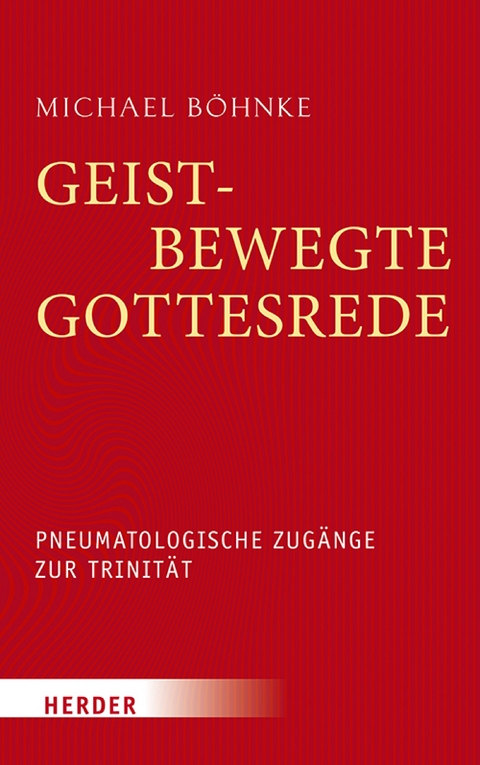 Geistbewegte Gottesrede -  Michael B&ouml;hnke