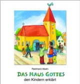 Das Haus Gottes den Kindern erkl&auml;rt - Reinhard Abeln