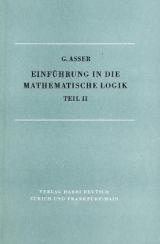 Einf&uuml;hrung in die mathematische Logik / Pr&auml;dikatenkalk&uuml;l der ersten Stufe - G&uuml;nter Asser