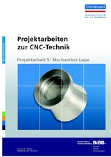 Projektarbeiten zur CNC-Technik - K Albert, F Gutschmidt, U Laur-Ernst
