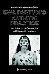 Ewa Partum's Artistic Practice - Karolina Majewska-G&uuml;de