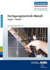 Ferigungstechnik Metall - F&uuml;gen - Nieten