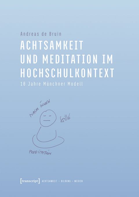 Achtsamkeit und Meditation im Hochschulkontext -  Andreas de Bruin