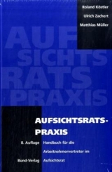 Aufsichtsratspraxis - Roland K&ouml;stler, Ulrich Zachert, Matthias M&uuml;ller