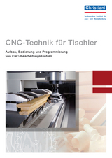 CNC-Technik f&uuml;r Tischler - Roland Fischer