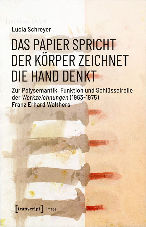 Das Papier spricht - Der K&ouml;rper zeichnet - Die Hand denkt - Lucia Schreyer