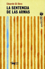 La sentencia de las armas - Eduardo Gil Bera