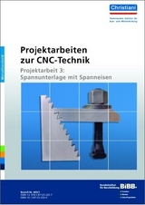 Projektarbeiten zur CNC-Technik - K Albert, F Gutschmidt, U Laur-Ernst