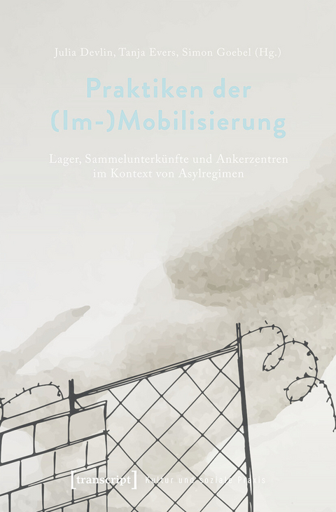 Praktiken der (Im-)Mobilisierung - 