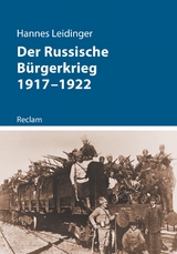 Der Russische B&uuml;rgerkrieg 1917&ndash;1922 - Hannes Leidinger