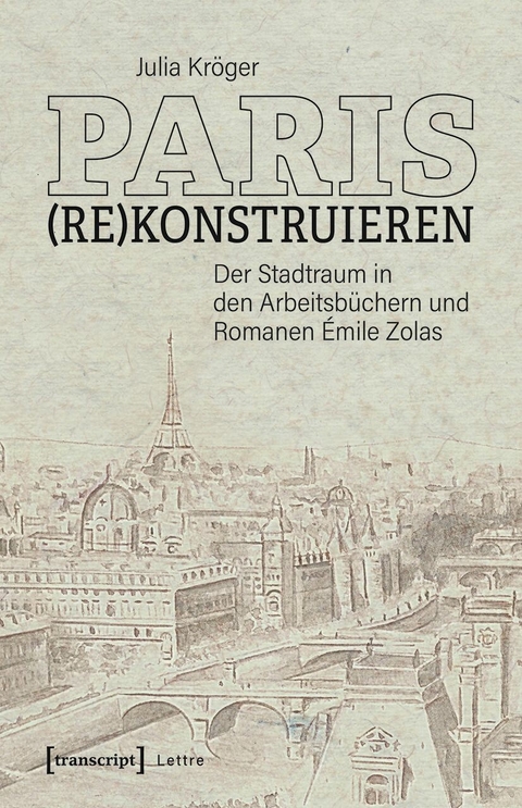 Paris (re)konstruieren - Julia Kr&ouml;ger