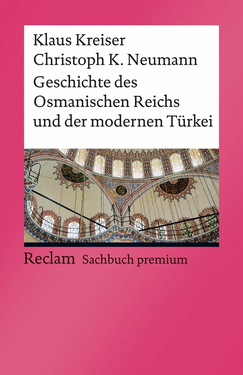 Geschichte des Osmanischen Reichs und der modernen T&uuml;rkei -  Klaus Kreiser,  Christoph K. Neumann