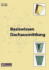 Basiswissen Dachausmittlung - Albert M&uuml;ller, Peter K&uuml;bler