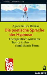 Die poetische Sprache der Hypnose - Agnes Kaiser Rekkas