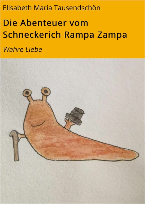 Die Abenteuer vom Schneckerich Rampa Zampa - Elisabeth Maria Tausendsch&ouml;n