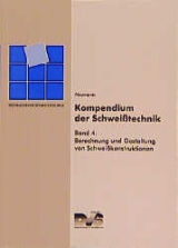 Kompendium der Schweisstechnik / Berechnung und Gestaltung von Schweisskonstruktionen - Alexis Neumann
