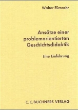 Ans&auml;tze einer problemorientierten Geschichtsdidaktik - Walter F&uuml;rnrohr