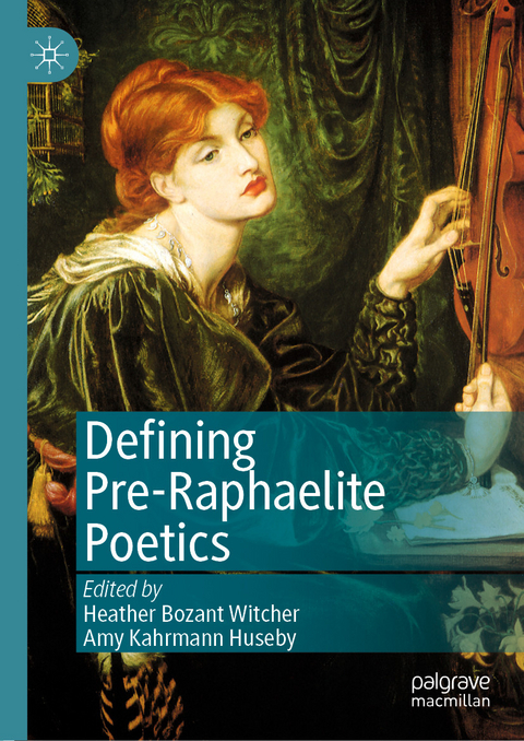 Defining Pre-Raphaelite Poetics - 