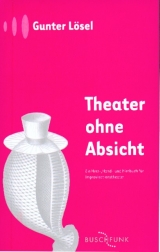 Theater ohne Absicht - Gunter L&ouml;sel