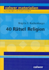 40 R&auml;tsel Religion - Brigitte E Kochenburger