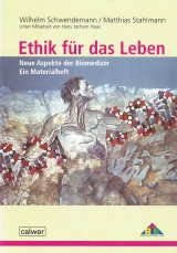 Ethik f&uuml;r das Leben - Wilhelm Schwendemann, Matthias Stahlmann