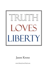 Truth Loves Liberty - Jason Krone