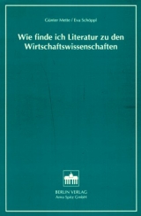 Wie finde ich Literatur zu den Wirtschaftswissenschaften - G&uuml;nter Mette, Eva Sch&ouml;ppl