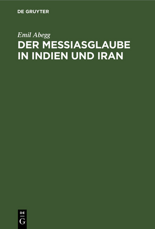Der Messiasglaube in Indien und Iran