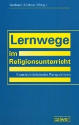Lernwege im Religionsunterricht - 