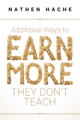 Additional Ways to Earn More They Don't Teach - Nathen Hache