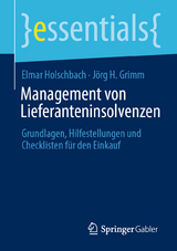 Management von Lieferanteninsolvenzen - Elmar Holschbach, J&ouml;rg H. Grimm