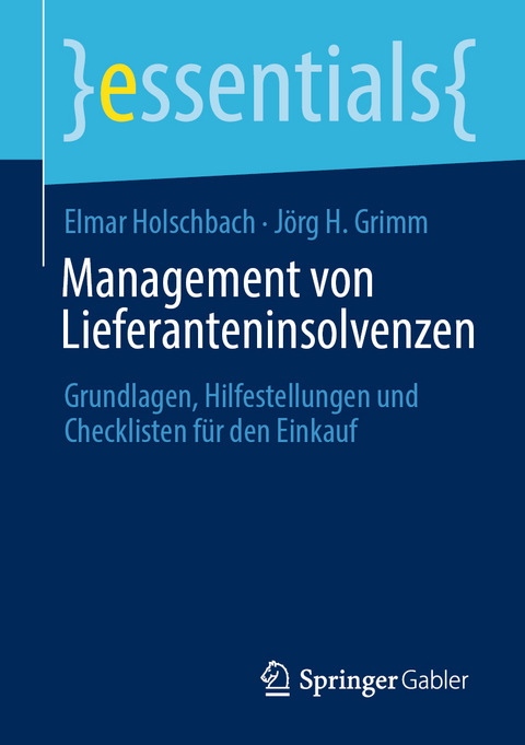 Management von Lieferanteninsolvenzen - Elmar Holschbach, J&ouml;rg H. Grimm