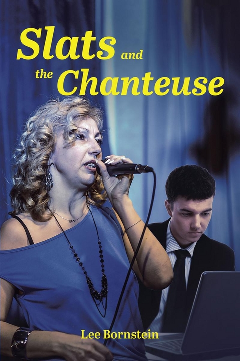 Slats and the Chanteuse - Lee Bornstein