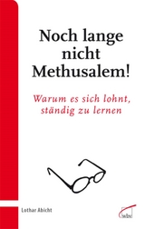Noch lange nicht Methusalem! - Lothar Abicht