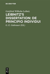 Leibnitz's Dissertation: De principio individui - Gottfried Wilhelm Leibniz