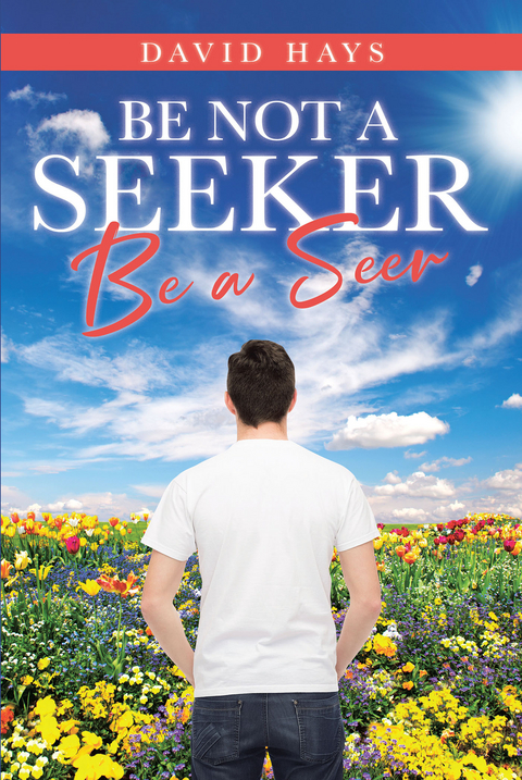 Be Not a Seeker - David Hays