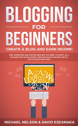 Blogging for Beginners Create a Blog and Earn Income