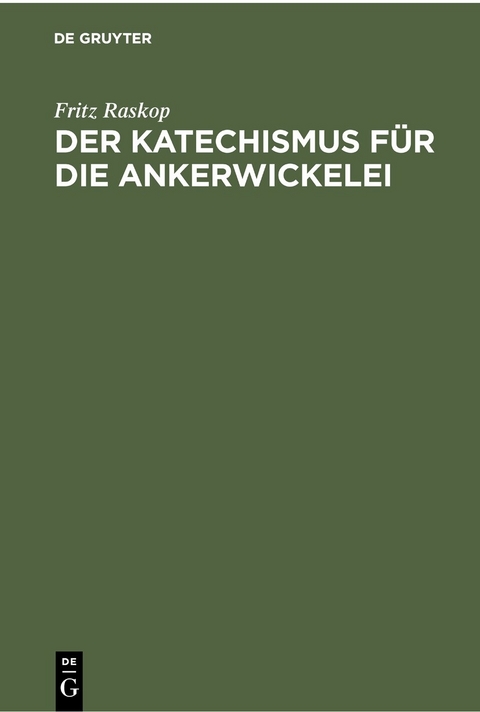Der Katechismus f&uuml;r die Ankerwickelei - Fritz Raskop