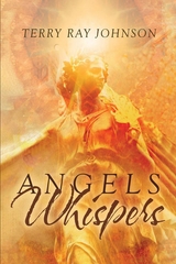 Angels Whispers - Terry Ray Johnson