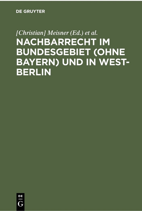 Nachbarrecht im Bundesgebiet (ohne Bayern) und in West-Berlin - 